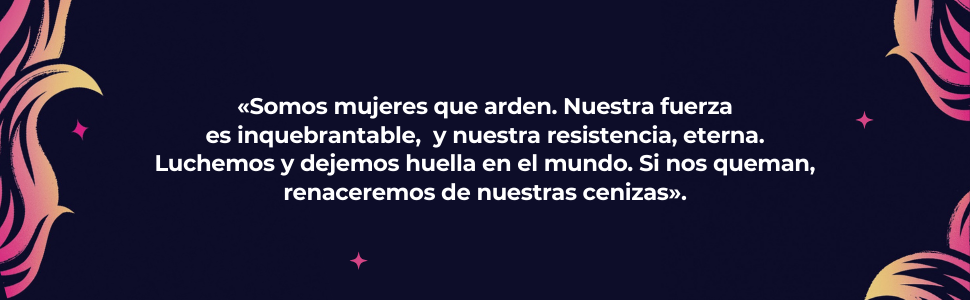 MUJERES QUE ARDEN