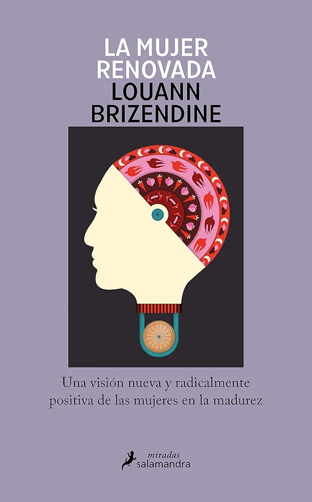 La mujer renovada: Una visión nueva y radicalmente positiva de las mujeres en la madurez (Salamandra Miradas)